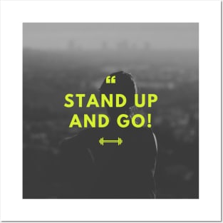 Stand up and go Posters and Art